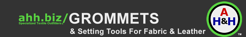 ahh.biz | Grommets and Grommet Setting Tools for fabric and Leather ahh.biz | Grommets and Grommet Setting Tools for fabric and Leather
